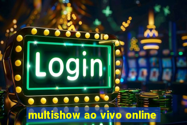 multishow ao vivo online